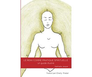Le Reiki comme pratique spirituelle: un guide illustré