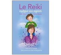 Le Reiki Expliqué Aux Enfants - Manuel À L'usage Des Parents Et Des Enseignants