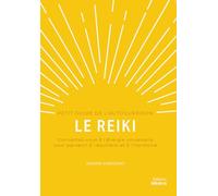 Le reiki - Petit guide de l'autoguérison