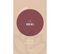 Le Reiki - Retrouvez votre force de vie Paul Wagner (Auteur)