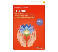 Le reiki – Techniques pour retrouver confiance en soi et renforcer ses défenses immunitaires