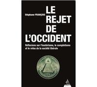 Le rejet de l'occident Stéphane François (Auteur)