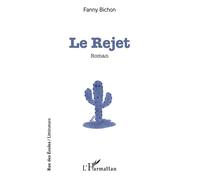 Le Rejet - Fanny Bichon - L'harmattan - broché - Roman