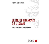 Le rejet français de l'islam: Une souffrance républicaine