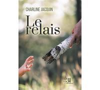 Le relais - Charline Jacquin - Trois Colonnes - broché - Autobiographie