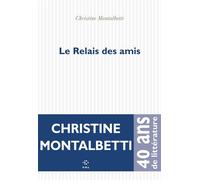 Le Relais des Amis - Christine Montalbetti - P.o.l. - broché - Roman