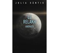 Le Relakh: Andrack - Julia Säntis - Librinova - broché - Roman