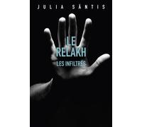 Le Relakh : Les infiltrés - Julia Säntis - Librinova - broché - Roman
