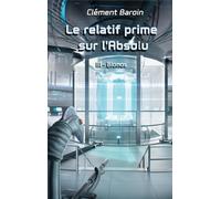 Le relatif prime sur l'Absolu: Tome III - Bionos