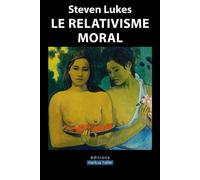 Le relativisme moral - Steven Lukes - Markus Haller - Poche - Essai