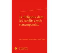 Le Religieux dans les conflits armés contemporains Frédéric Ramel (Editeur du volume), Philippe Portier (Editeur du volume), Collectif (Auteur)