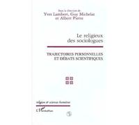 Le Religieux Des Sociologues - Trajectoires Personnelles Et Débats Scientifiques, Colloque De L'association Française De Sociologie Religieuse, Paris, 3-4 Février 1997