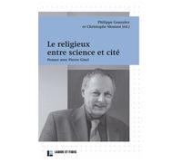 Le Religieux Entre Science Et Cité - Penser Avec Pierre Gisel