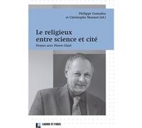 Le religieux entre science et cité : penser avec Pierre Gisel Philippe Gonzalez (Auteur), Christophe Monnot (Auteur)