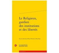 Le Religieux, Gardien Des Institutions Et Des Libertés