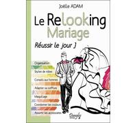 Le Relooking Mariage - Réussir le jour J
