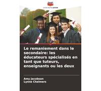 Le remaniement dans le secondaire: les éducateurs spécialisés en tant que tuteurs, enseignants ou les deux