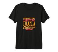 Le Rembourrage est Plus qu'un Passe-Temps pour Moi T-Shirt Haut de Gamme