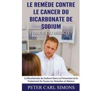 Le Remède Contre Le Cancer Du Bicarbonate De Sodium - Fraude Ou Miracle?