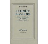 Le Remède dans le mal – Critique et légitimation de l'artifice à l'âge des Lumières – Gallimard