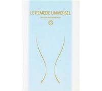 Le remÈde universel van Rijckenborgh Jan (Auteur)