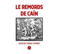 Le remords de Caïn - Nicolas Cohen-Steiner - Le Lys Bleu - broché - Roman