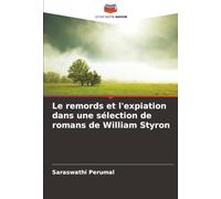 Le remords et l'expiation dans une sélection de romans de William Styron