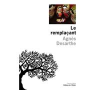 Le Remplaçant - Agnès Desarthe - De L'olivier Eds - broché - Roman