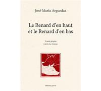 Le Renard d'en haut et le Renard d'en bas - José Maria Arguedas - Grevis - broché - Roman