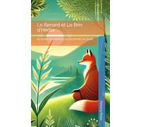 Le Renard et Le Brin d'Herbe: 52 contes bouddhistes sur le chemin de l'eveil