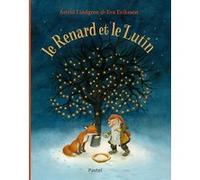 Le Renard et le Lutin Eva Eriksson (Illustration), Astrid Lindgren (Auteur), Alain Gnaedig (Traduction)