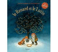 Le Renard et le Lutin Eva Eriksson (Illustration), Astrid Lindgren (Auteur), Alain Gnaedig (Traduction)