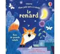 Le renard - Mon petit livre à rabats - Anna Milbourne - Usborne - cartonné - Album éveil dès la naissance