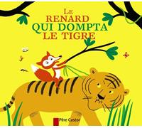 Le renard qui dompta le tigre