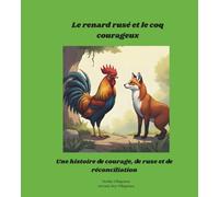 Le renard rusé et le coq courageux