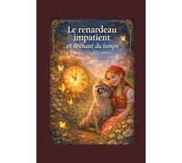 Le renardeau impatient et le chant du temps