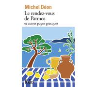 Le rendez-vous de Patmos et autres pages grecques - Michel Déon - Gallimard - Livre
