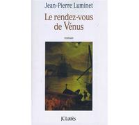 Le rendez-vous de Vénus - Jean-Pierre Luminet - Lattes - broché - Livre