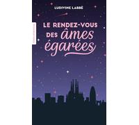 Ludivine Labbé – Le rendez-vous des âmes égarées – Roman – Poche