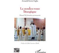 Le rendez-vous liturgique Narcisse Olimbi (Préface), Arnauld-Xavier Fagba (Auteur)