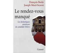 Le rendez-vous manqué - François Bazin - Grasset - broché - Essai