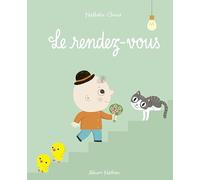 Le rendez-vous - Une aventure tendre et pétillante pour rire aux éclats - dès 3 ans