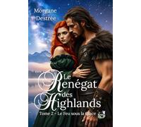 Le Renégat des Highlands: Tome 2 - Le Feu sous la Glace