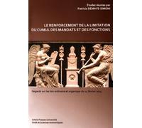 Le Renforcement De La Limitation Du Cumul Des Mandats Et Des Fonctions - Regards Sur Les Lois Ordinaire Et Organique Du 14 Février 2014
