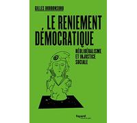 Le reniement démocratique: Néolibéralisme et injustice sociale