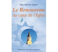 LE RENOUVEAU AU COEUR DE L'EGLISE