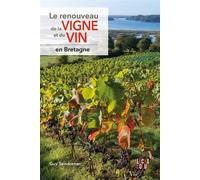 Le renouveau de la vigne et du vin en Bretagne - Guy Saindrenan - Locus Solus - broché - Guide