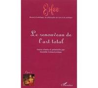 Le renouveau de l'art total Tome 1 - Danielle Cohen-Lévinas - L'harmattan - broché - Essai