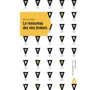 Le renouveau des vins bretons - Pierre Guigui - Apogee - broché - Guide