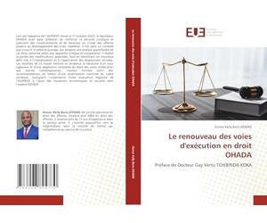 Le renouveau des voies d'exécution en droit OHADA: Préface de Docteur Gay Vertu TCHIBINDA KOKA